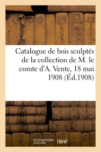 Catalogue de bois sculptés de travail allemand des XVe et XVIe siècles