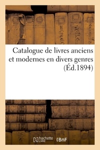  XXX - Catalogue de bons livres anciens et modernes en divers genres.