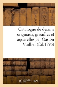  Vannes - Catalogue de dessins originaux, grisailles et aquarelles par Gaston Vuillier.