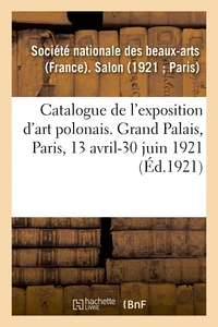Catalogue de l'exposition d'art polonais au Salon de la Société nationale des beaux-arts