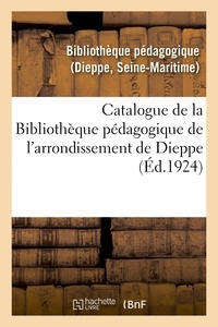 Pédagogique Bibliothèque - Catalogue de la Bibliothèque pédagogique de l'arrondissement de Dieppe.