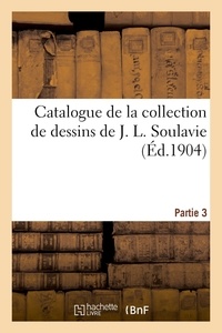 Loÿs Delteil - Catalogue de la collection de dessins de J. L. Soulavie. Partie 3.