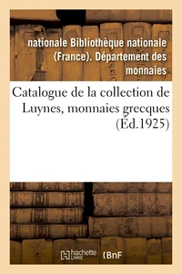 Catalogue de la collection de Luynes, monnaies grecques