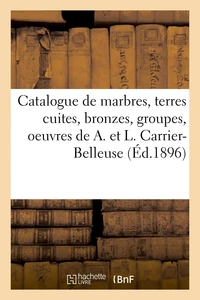 Catalogue de marbres, terres cuites, bronzes, groupes, statuettes, bustes originaux