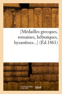 Camille Rollin - Catalogue de médailles grecques, romaines, hébraïques, byzantines.