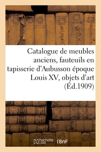 Arthur Bloche - Catalogue de meubles anciens, fauteuils en tapisserie d'Aubusson époque Louis XV, objets d'art - tableaux, collection d'estampes japonaises, tapisserie d'Aubusson.