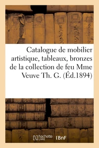 Catalogue de mobilier artistique, tableaux, bronzes de Barye, porcelaines, faïences