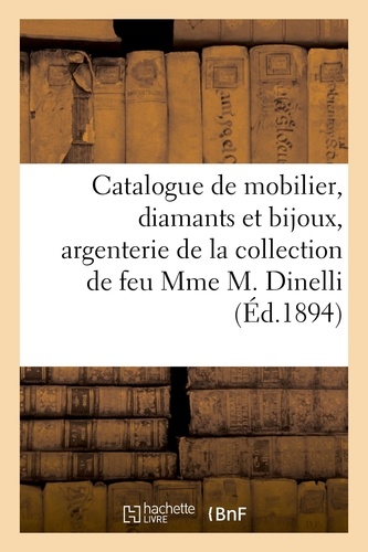 Catalogue de mobilier moderne de différents styles, diamants et bijoux, argenterie. de la collection de feu Mme Mathilde Dinelli