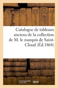 Ferdinand Laneuville - Catalogue de tableaux anciens de la collection de M. le marquis de Saint-Cloud.
