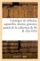 Catalogue de tableaux anciens et modernes, aquarelles, dessins, gravures. pastels par Hte Bellangé, Mathieu Bril, Grimoux de la collection de M. B.