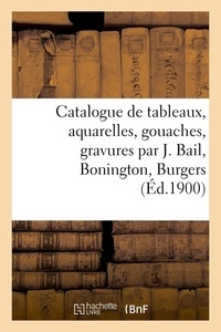 Georges Bottolier-Lasquin - Catalogue de tableaux anciens et modernes, aquarelles, gouaches, gravures par J. Bail, Bonington - Burgers, objets d'art et de curiosité, objets de vitrine et divers, meubles anciens.
