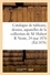 Catalogue de tableaux anciens et modernes, dessins, aquarelles, gravures et curiosités. de la collection de M. Hubert B., ancien magistrat. Vente, 24 mai 1876
