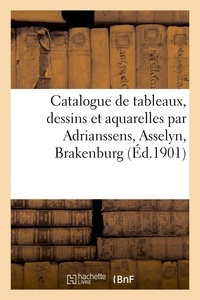 Jules-Eugène Feral - Catalogue de tableaux anciens et modernes, dessins et aquarelles par Adrianssens, Asselyn - Brakenburg.