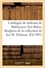 Catalogue de tableaux anciens et modernes, oeuvres de Bakhuysen, Van Balen, Berghem, dessins. gouaches, gravures de la collection de feu M. Delassue
