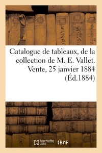 Eugène Féral - Catalogue de tableaux anciens et modernes, parmi lesquels deux portraits par Honoré Fragonard - de la collection de M. E. Vallet. Vente, 25 janvier 1884.
