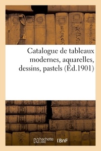 Jules-Eugène Feral - Catalogue de tableaux modernes, aquarelles, dessins, pastels.