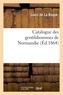 Louis de La Roque - Catalogue des gentilshommes de Normandie (Éd.1864).
