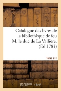 Hachette BNF - Catalogue des livres de la bibliothèque de feu M. le duc de La Vallière. Tome 2-1.