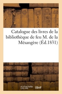  Anonyme - Catalogue des livres de la bibliothèque de feu M. de la Mésangère (Éd.1831).