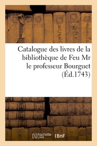  Hachette BNF - Catalogue des livres de la bibliothèque de Feu Mr le professeur Bourguet.