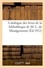 Catalogue des livres de la bibliothèque de M. L. de Montgermont. éditions originales des oeuvres des écrivains français du XIXe siècle, de l'époque romantique