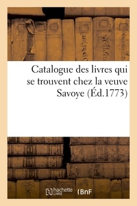  Hachette BNF - Catalogue des livres qui se trouvent chez la veuve Savoye.