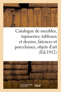 Edouard Pape - Catalogue des meubles anciens et modernes, tapisseries anciennes, tableaux et dessins anciens - et modernes, faïences et porcelaines anciennes, objets d'art.