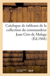 Simon Horsin-déon - Catalogue des tableaux anciens des différentes écoles - de la collection du commandeur Juan Giro de Malaga.