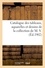 Catalogue des tableaux, aquarelles et dessins de la collection de M. V.