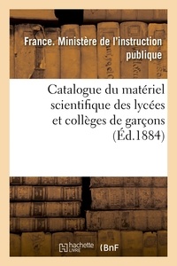  France - Catalogue du matériel scientifique des lycées et collèges de garçons 1884.