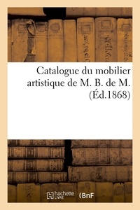 Emile Barre - Catalogue du mobilier artistique de M. B. de M..