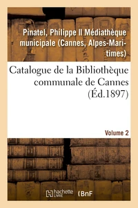 Catalogues des collections bibliographiques, scientifiques et artistiques de Cannes