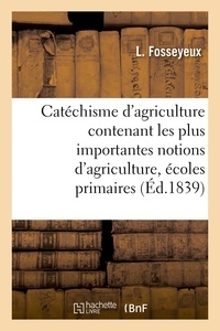  Hachette BNF - Catéchisme d'agriculture : contenant les plus importantes notions d'agriculture,.