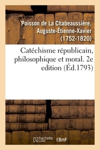 De la chabeaussière auguste-ét Poisson - Catéchisme républicain, philosophique et moral. 2e edition.