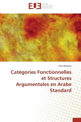 Driss Meskine - Catégories fonctionnelles et structures argumentales en arabe standard.