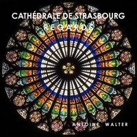 Antoine Walter - Cathédrale de Strasbourg - REGARDS.