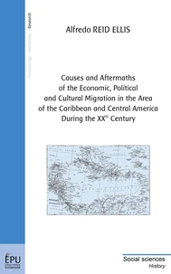 Causes and Aftermaths of the Economic, Political and Cultural Migration in  the Area of the Caribbean and Central America During the XXth Century