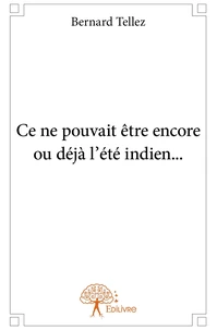 Ce ne pouvait être encore ou déjà l'été indien...