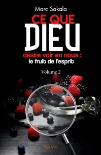 Ce que Dieu désire voir en nous