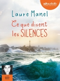 Laure Manel - Ce que disent les silences. 1 CD audio MP3