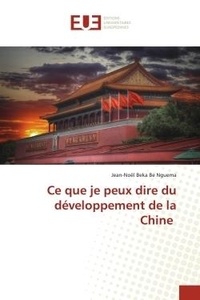 Be nguema jean-noël Beka - Ce que je peux dire du développement de la Chine.