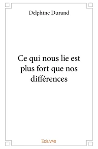 Ce qui nous lie est plus fort que nos différences