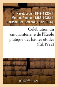 Louis Havet - Célébration du cinquantenaire de l'Ecole pratique des hautes études.