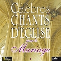  L'Alliance (Ensemble vocal) - Célèbres chants d'Eglise pour le mariage - Volume 1. 1 CD audio MP3