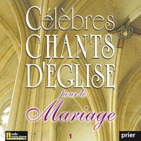 Célèbres chants d'Eglise pour le mariage