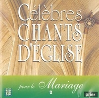  L'Alliance (Ensemble vocal) - Célèbres chants d'Eglise pour le mariage - Volume 2. 1 CD audio