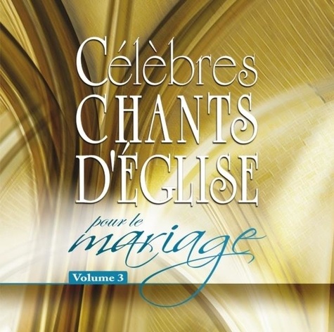 Pierre-Michel Gambarelli - Célèbres chants d'Eglise pour le mariage - volume 3. 1 CD audio