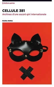 Maria Roma - Cellule 381 - Archives d'une escort-girl internationale.