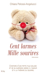 Chiara Pelossi-Angelucci - Cent larmes mille sourires.