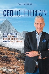 Pascal Wuillaume - CEO Tout-terrain - Les 4x4 principes pour réussir dans tous les secteurs partout dans le monde.